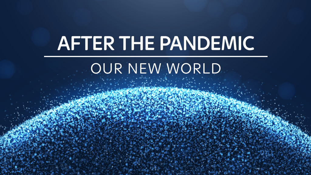 Life After The Covid-19 Pandemic: Adjusting To The “New Normal”